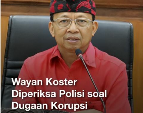 Wayan Koster Diperiksa Misteri Korupsi Mantan Gubernur Bali Terkuak