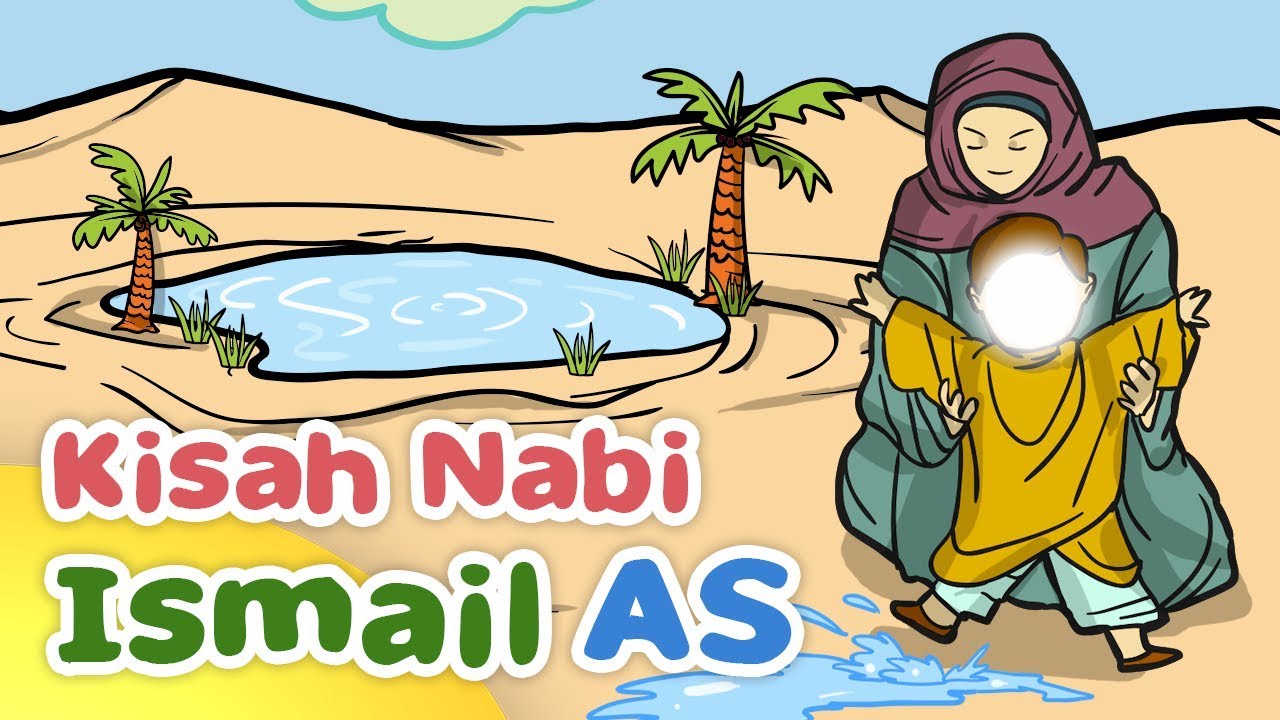 Kisah Inspiratif Nabi Ismail AS