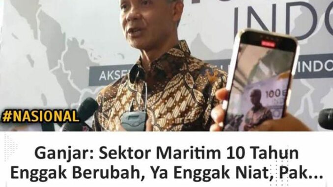 c2d56b42-80d9-4ecd-9d5c-cc42e8061edd Ganjar Pranowo Bongkar Fakta Sektor Ekonomi Maritim