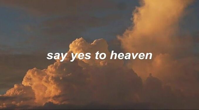 makna lagu say yes to heaven