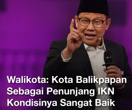 Wali Kota Balikpapan membongkar klaim kontroversial Cak Imin