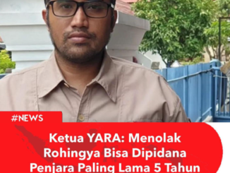 Ketua YARA, Safaruddin SH, soroti bahaya hukuman pidana bagi yang menolak bantu pengungsi Rohingya