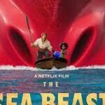 The Sea Beast 2022: Petualangan Penuh Aksi dan Pesan Moral