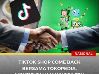 TikTok Shop Kembali Aktif Berkolaborasi Bersama Tokopedia