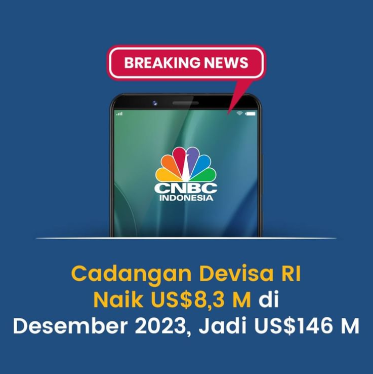 Cadangan Devisa RI Catat Rekor: US$146,4 Miliar di Penghujung 2023!