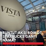 Starbucks Dublin Tutup, Vista Coffee Hadir – Akankah Boikot Berlanjut?