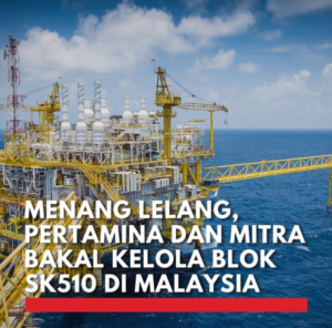 Pertamina Malaysia Borong Blok SK510! Kehebohan Lelang MBR 2023 Terungkap