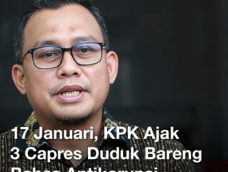 Langkah tegas KPK mengundang tiga calon presiden, Anies, Prabowo, dan Ganjar.