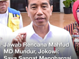 Presiden Jokowi memberikan dukungan dan apresiasi atas keputusan Mahfud MD.