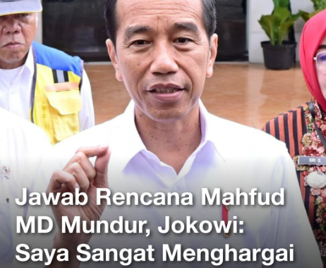 Presiden Jokowi memberikan dukungan dan apresiasi atas keputusan Mahfud MD.