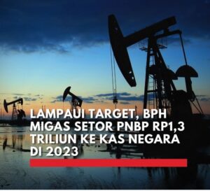 BPH Migas cetak rekor, PNBP melampaui target 2023