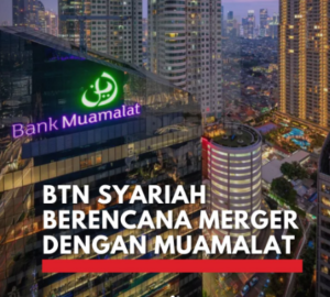 Gebrakan besar di dunia perbankan syariah! Persiapkan diri untuk menyaksikan kehebatan saat Bank Muamalat dan BTN Syariah bersatu dalam merger