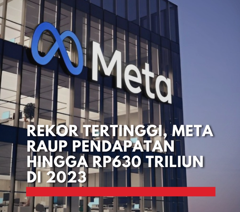 Meta Pecahkan Rekor Pendapatan USD 40,1 Miliar! Rahasia Sukses Media Sosial Terbesar