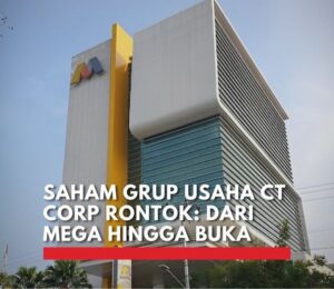 Penurunan drastis harta CT Corp dibongkar. Apakah langkah Ali Gunawan dapat mengembalikan gemerlapnya saham Bank Mega dan Allo Bank?