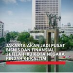 Revolusi Ekonomi: Jakarta Jadi Pusat Bisnis Terkini?