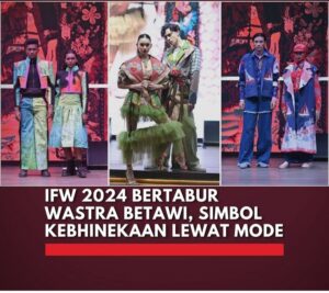 Apa yang membuat IFW 2024 begitu istimewa? Temukan keindahan budaya dan persatuan dalam peragaan mode terbesar tahun ini!