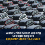 Revolusi Otomotif: China Kuasai Ekspor Mobil Dunia, Jepang Tergeser