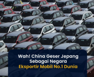 Terungkapnya dominasi China dalam ekspor mobil global menggeser posisi Jepang, dengan sorotan pada kendaraan listrik.