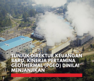 Apa alasan di balik pergantian manajemen di PT Pertamina Geothermal?