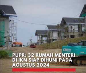 Kementerian PUPR memastikan rumah menteri rampung, lengkap dengan furnitur, menjelang Agustus 2024