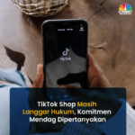 TikTok Shop Terintegrasi dengan Tokopedia, Menkop UKM: Masih Melanggar Aturan!