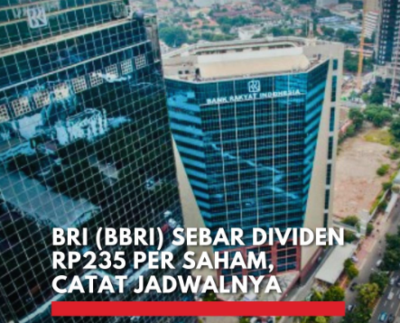 BBRI akan memberikan dividen tunai sebesar Rp235 per saham kepada pemegang sahamnya. Lihat jadwal pembagian dividen di sini!