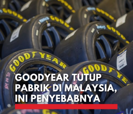 Goodyear, Malaysia, penutupan pabrik, pekerja, kontroversi, pelanggaran ketenagakerjaan, dukungan pemerintah.